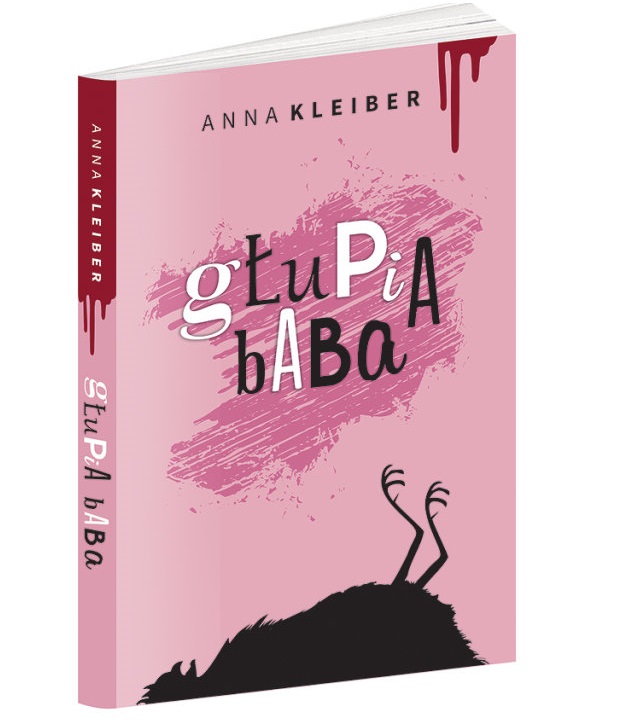 Glupia Baba Anna Kleiber Wywiad Zazyjkultury