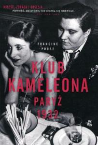 Klub-Kameleona-Paryż-1932-Francine-Prose-recenzja-ksiazki